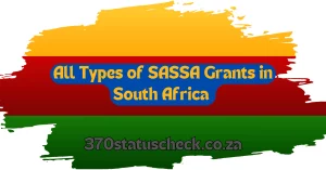 All Types of SASSA Grants in South Africa