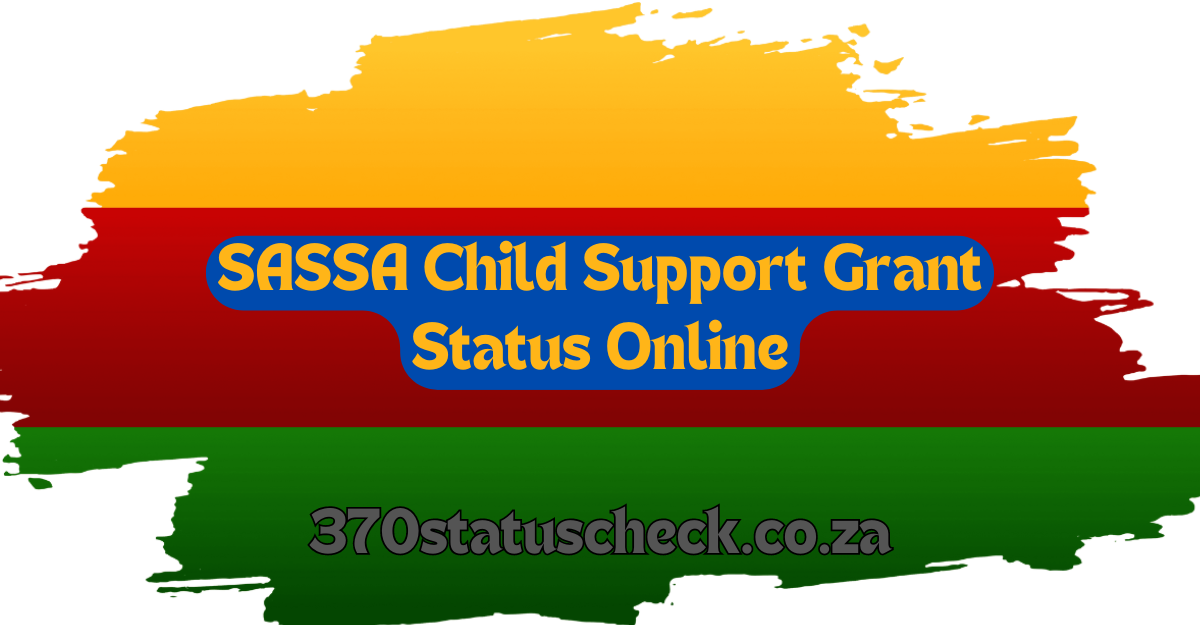 SASSA Child Support Grant Status Online