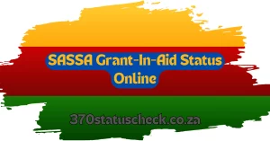 SASSA Grant-In-Aid Status Online