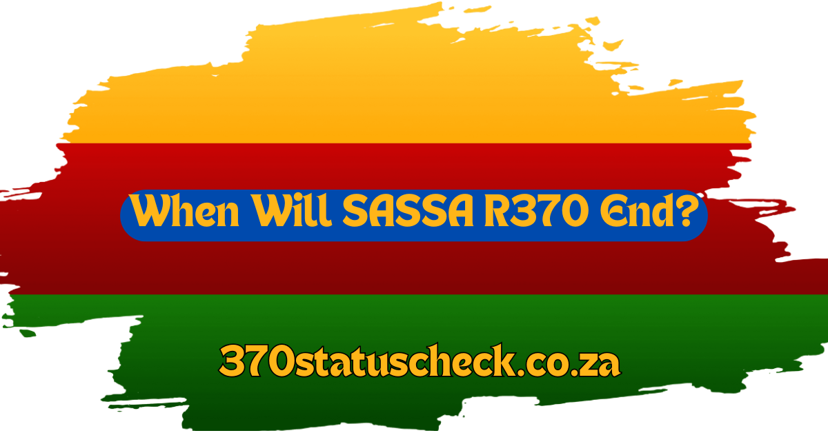 When Will SASSA R370 End?