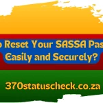 How to Reset Your SASSA Password Easily and Securely?